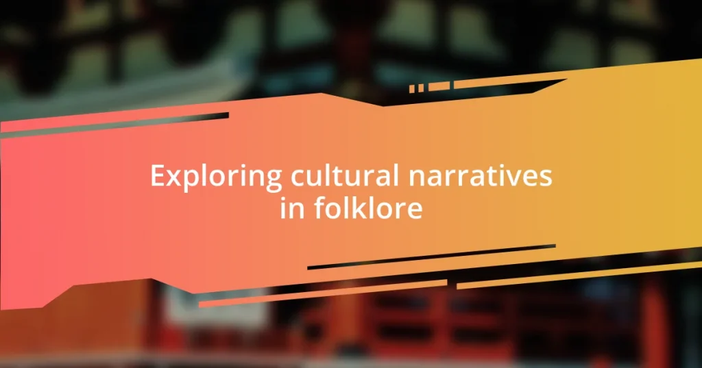 Exploring cultural narratives in folklore
