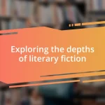 Exploring the depths of literary fiction