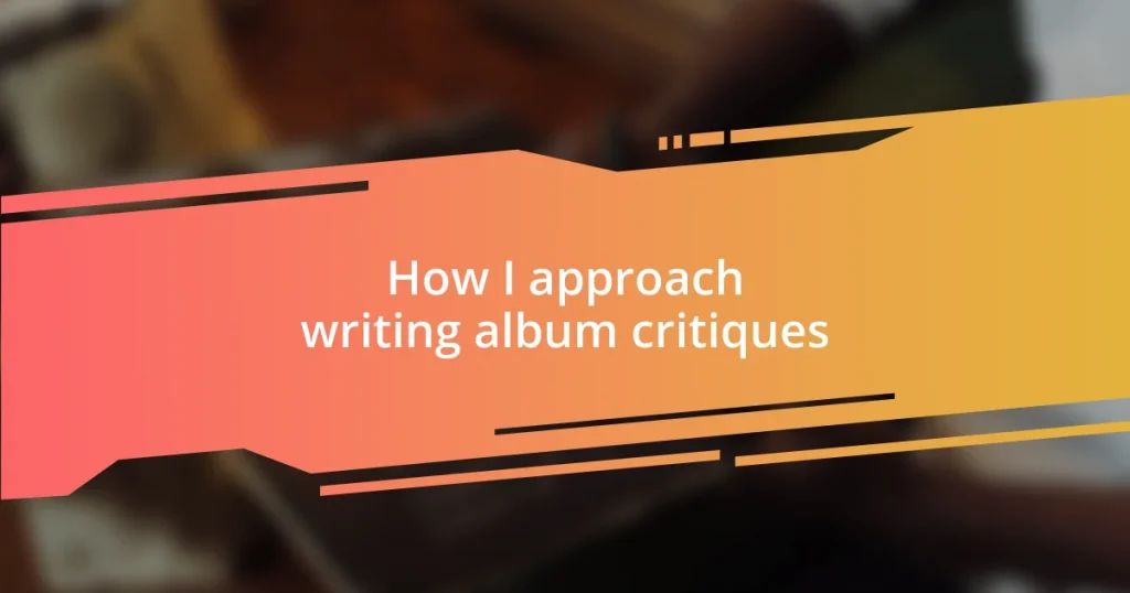 How I approach writing album critiques