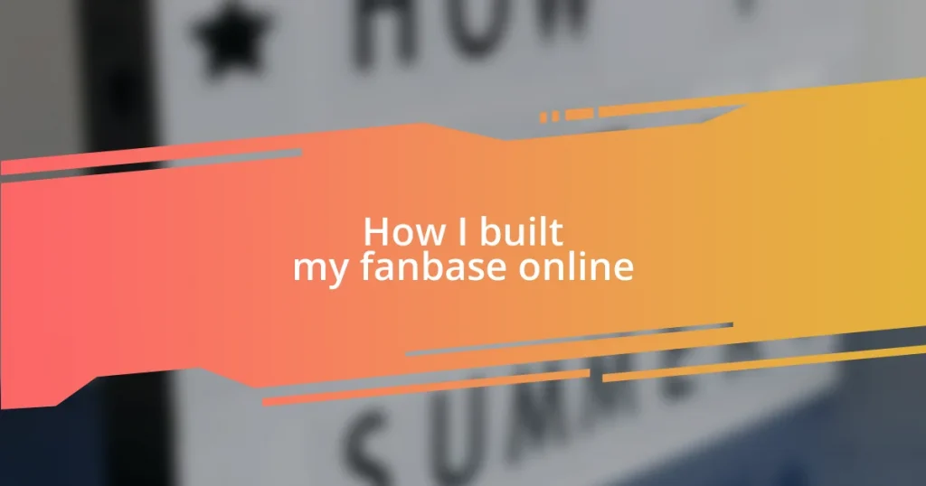 How I built my fanbase online