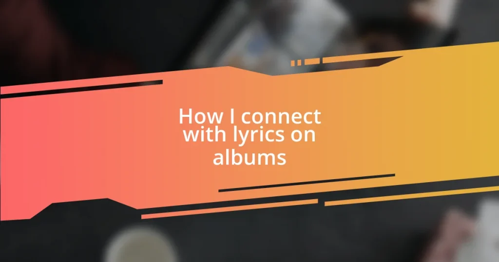 How I connect with lyrics on albums