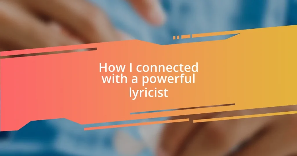How I connected with a powerful lyricist