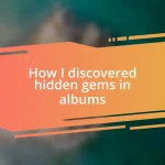 How I discovered hidden gems in albums