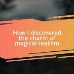 How I discovered the charm of magical realism