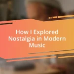 How I Explored Nostalgia in Modern Music