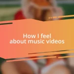 How I feel about music videos