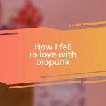 How I fell in love with biopunk