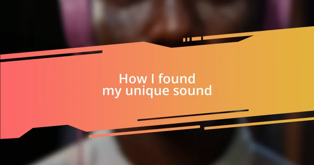 How I found my unique sound