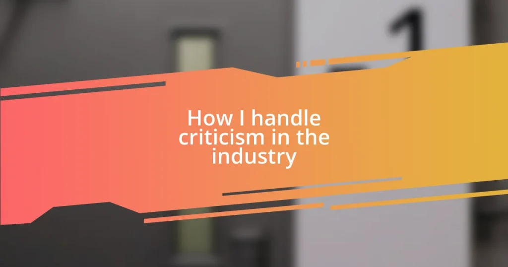 How I handle criticism in the industry