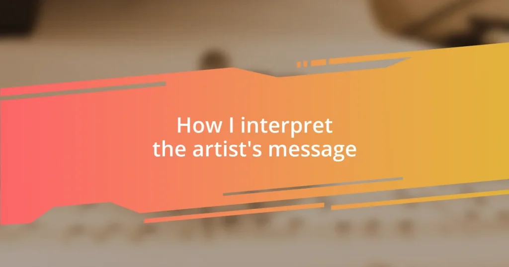 How I interpret the artist’s message