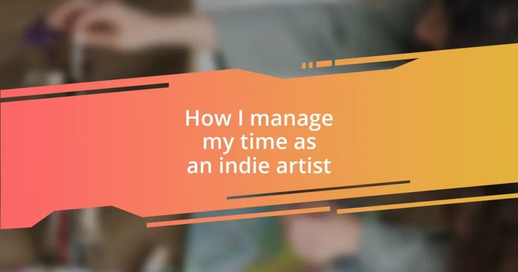 How I manage my time as an indie artist