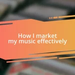 How I market my music effectively