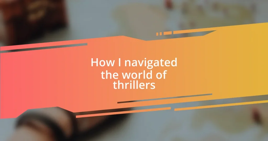 How I navigated the world of thrillers