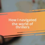 How I navigated the world of thrillers