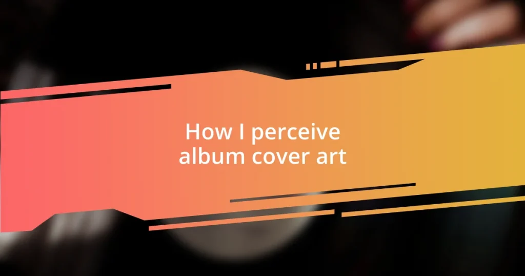 How I perceive album cover art