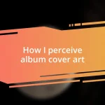 How I perceive album cover art