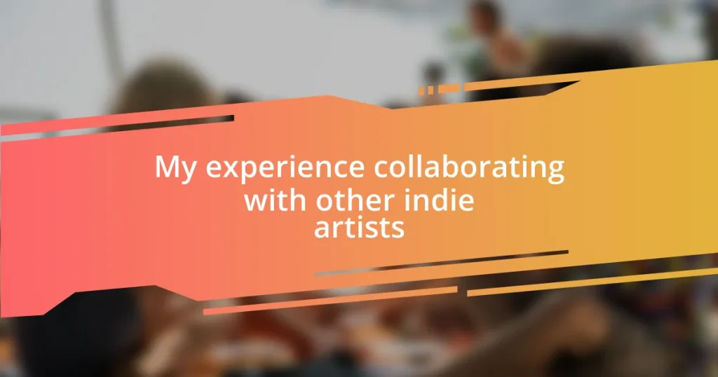 My experience collaborating with other indie artists