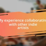 My experience collaborating with other indie artists