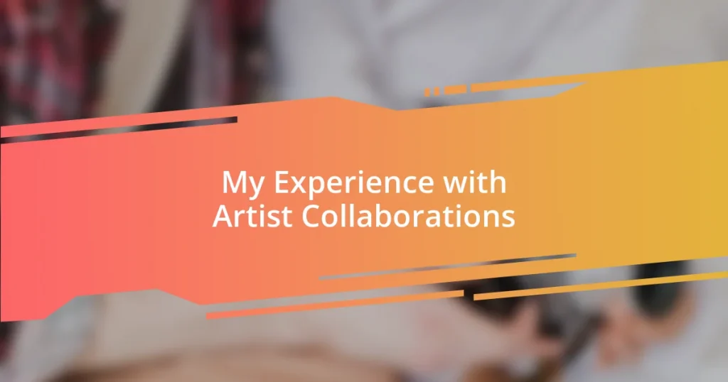 My Experience with Artist Collaborations