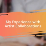 My Experience with Artist Collaborations