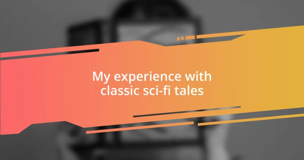 My experience with classic sci-fi tales
