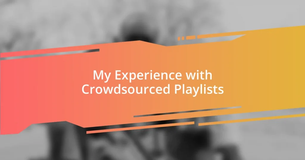 My Experience with Crowdsourced Playlists