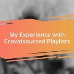 My Experience with Crowdsourced Playlists