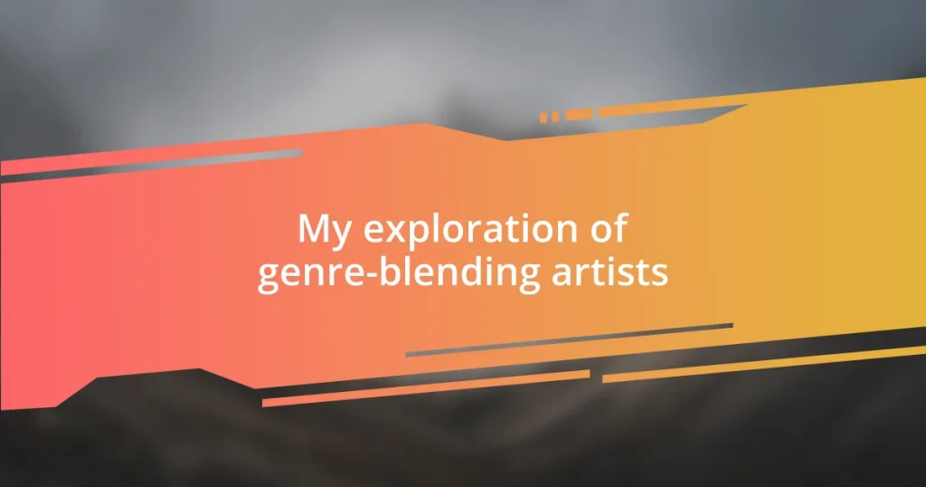 My exploration of genre-blending artists