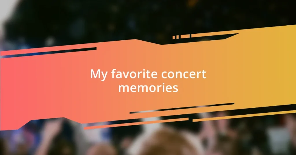 My favorite concert memories