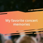 My favorite concert memories