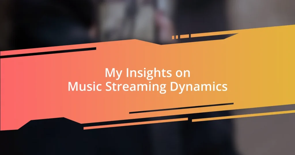 My Insights on Music Streaming Dynamics