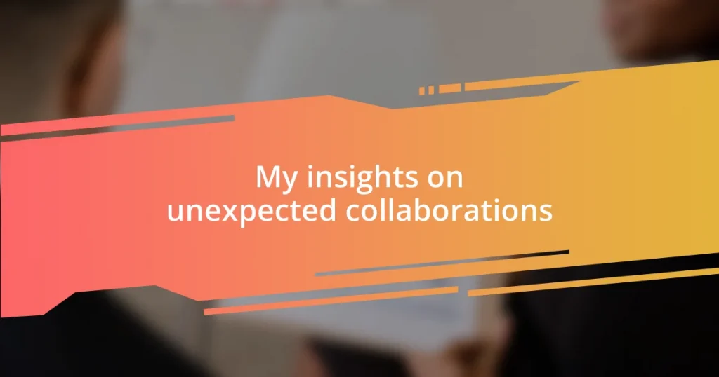 My insights on unexpected collaborations