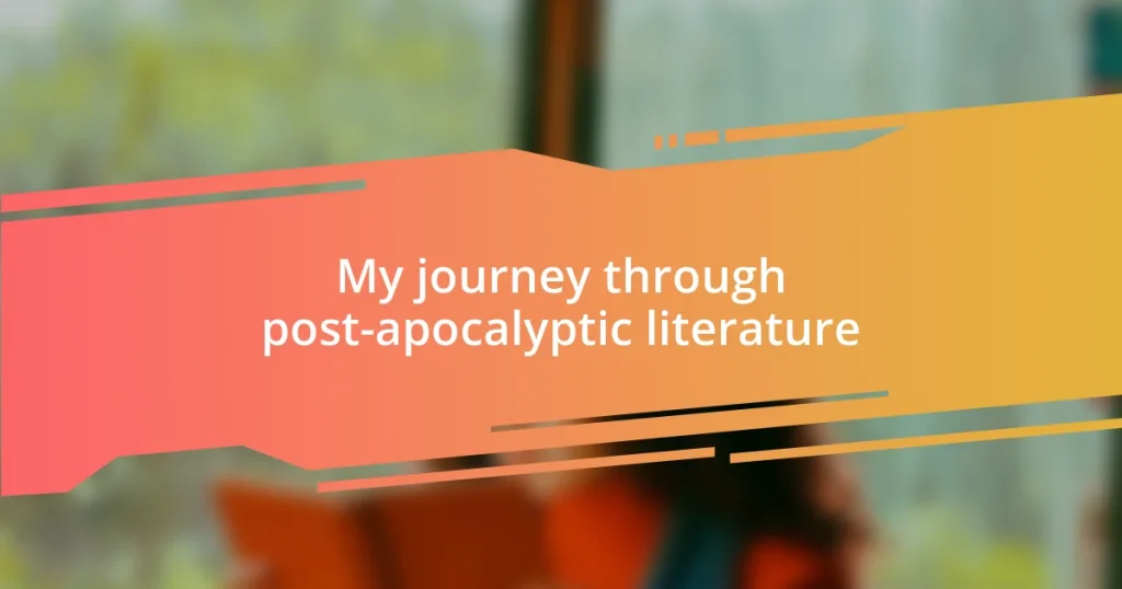 My journey through post-apocalyptic literature