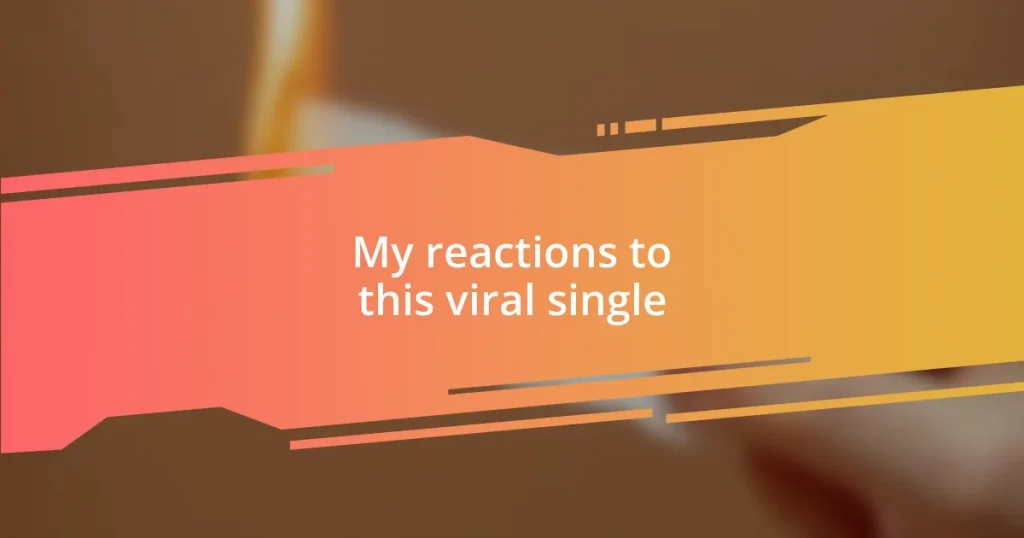 My reactions to this viral single
