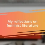 My reflections on feminist literature