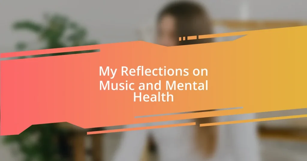 My Reflections on Music and Mental Health