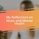 My Reflections on Music and Mental Health