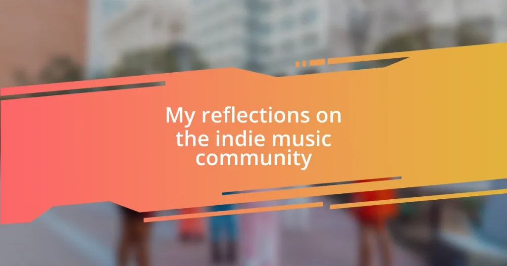 My reflections on the indie music community