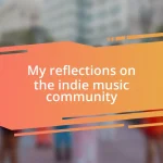 My reflections on the indie music community