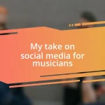 My take on social media for musicians