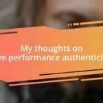 My thoughts on live performance authenticity