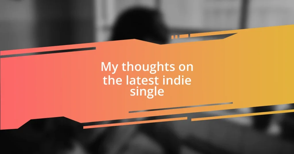 My thoughts on the latest indie single
