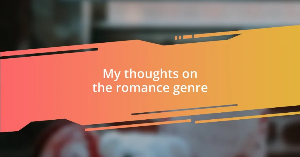 My thoughts on the romance genre
