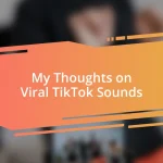 My Thoughts on Viral TikTok Sounds