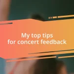 My top tips for concert feedback