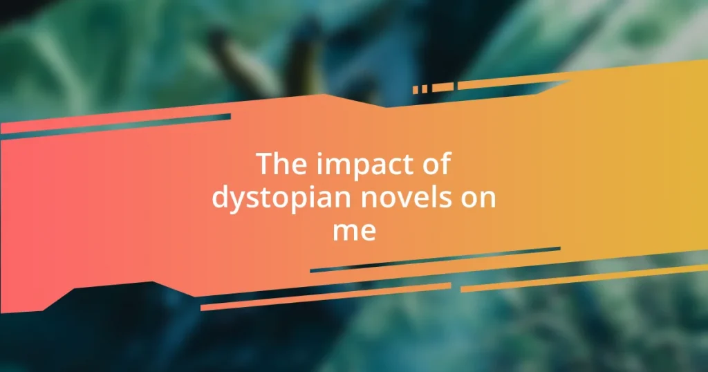 The impact of dystopian novels on me