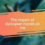 The impact of dystopian novels on me