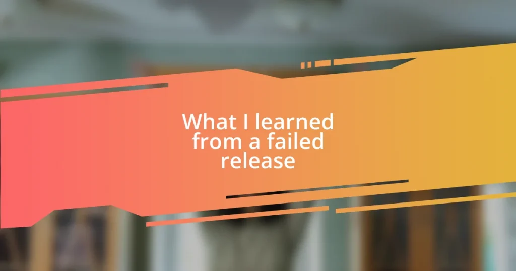 What I learned from a failed release