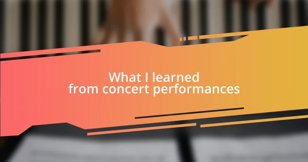 What I learned from concert performances