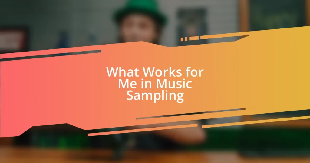 What Works for Me in Music Sampling